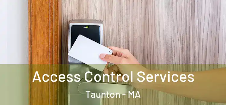 Access Control Services Taunton - MA
