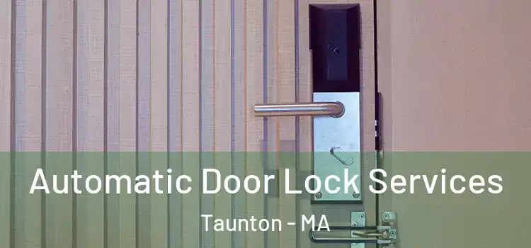 Automatic Door Lock Services Taunton - MA
