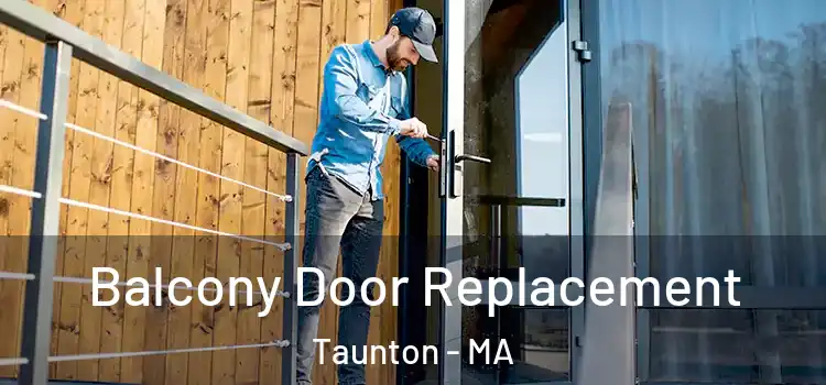  Balcony Door Replacement Taunton - MA