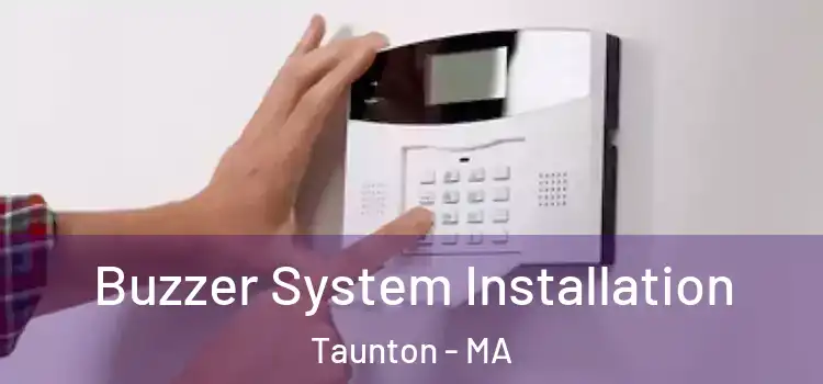 Buzzer System Installation Taunton - MA