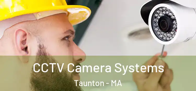 CCTV Camera Systems Taunton - MA