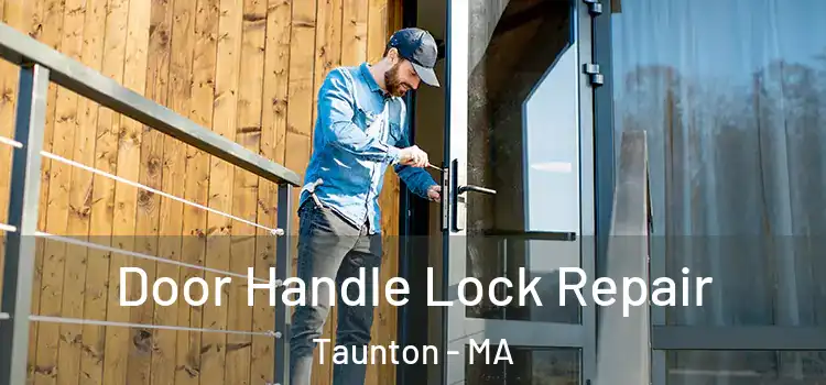 Door Handle Lock Repair Taunton - MA