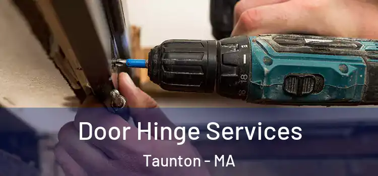Door Hinge Services Taunton - MA