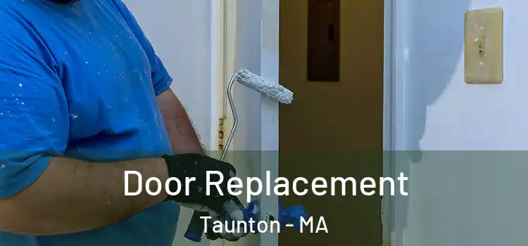 Door Replacement Taunton - MA