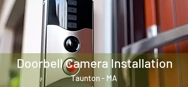  Doorbell Camera Installation Taunton - MA