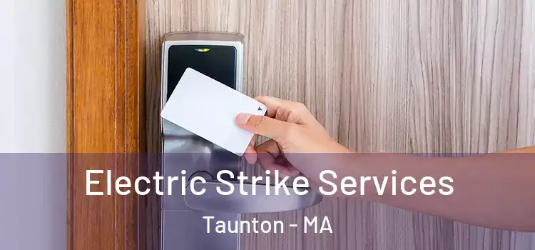 Electric Strike Services Taunton - MA
