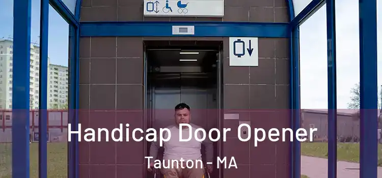 Handicap Door Opener Taunton - MA