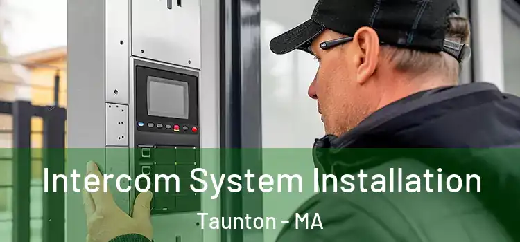  Intercom System Installation Taunton - MA