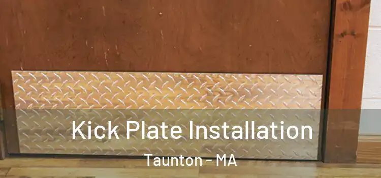  Kick Plate Installation Taunton - MA