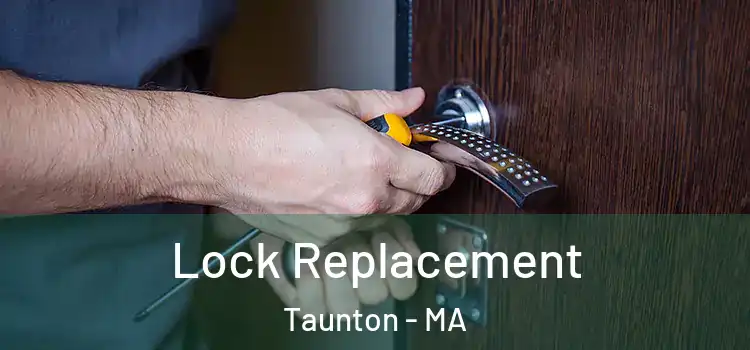 Lock Replacement Taunton - MA