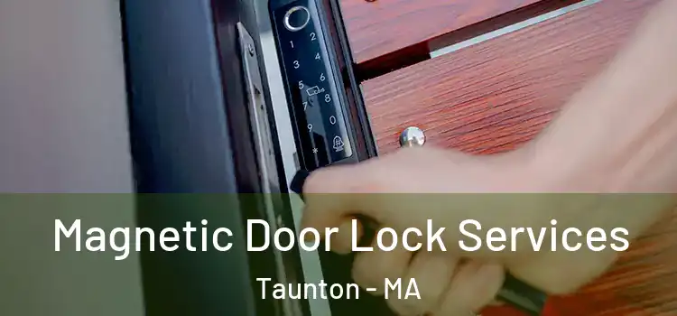 Magnetic Door Lock Services Taunton - MA