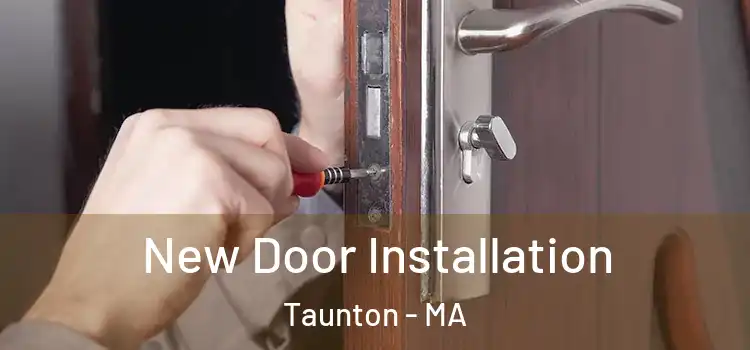 New Door Installation Taunton - MA