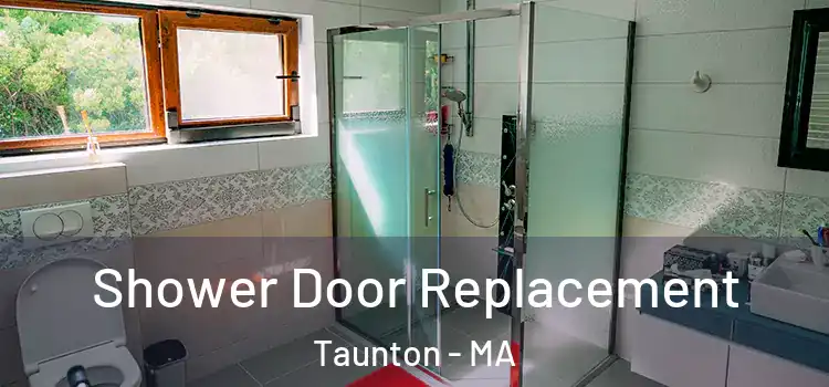 Shower Door Replacement Taunton - MA