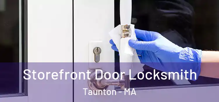 Storefront Door Locksmith Taunton - MA